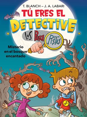 cover image of Tú eres el detective con Los Buscapistas 1--Misterio en el bosque encantado